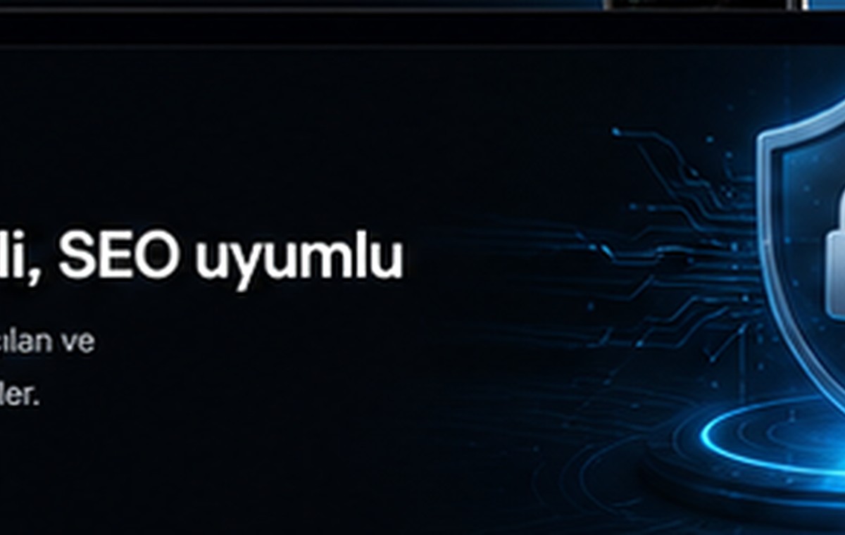 Hız, güvenlik ve SEO altyapısı